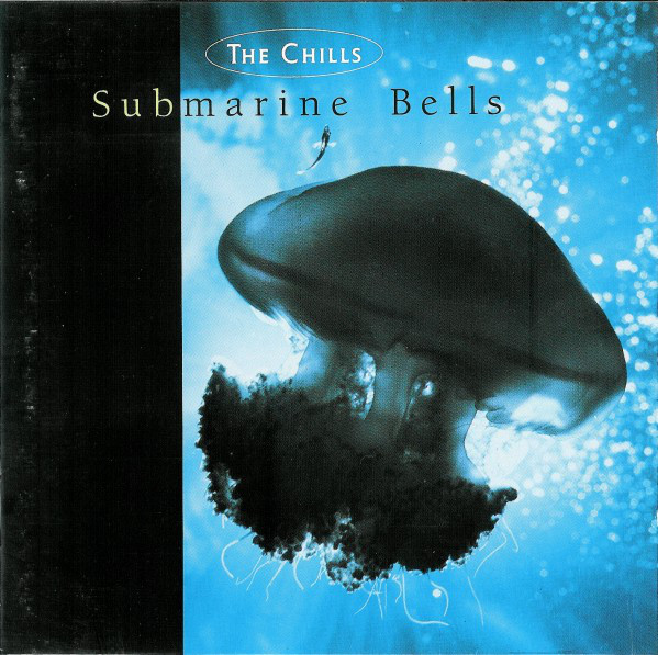 The Chills: Submarine Bells (1990)
